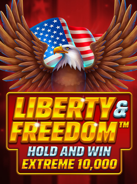 Liberty and Freedom Hold and Win Extreme 10,000