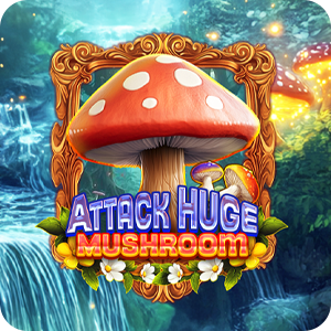 Attack Huge Mushroom