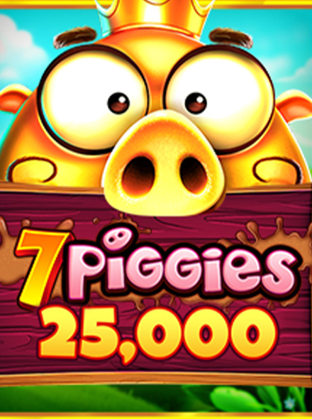 7 Piggies 25,000