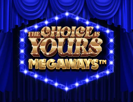 The Choice is Yours Megaways