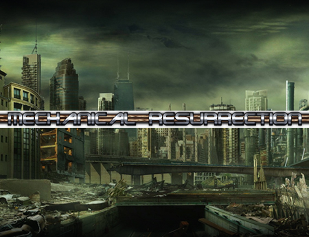 Mechanical Resurrection