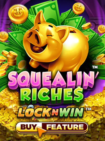 Squealin' Riches