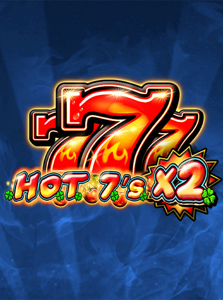 HOT 7's X 2