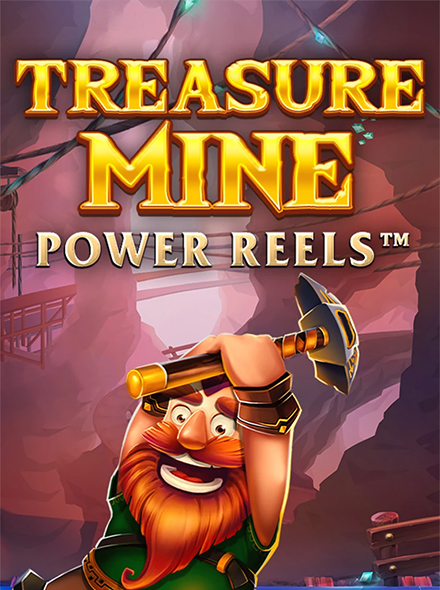 Treasure Mine Power Reels