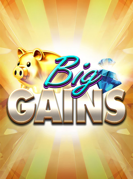 Big Gains