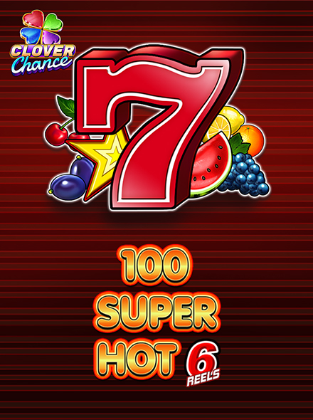 100 Super Hot 6 Reels  - Clover Chance