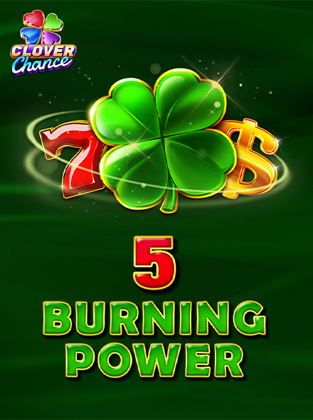 5 Burning Power