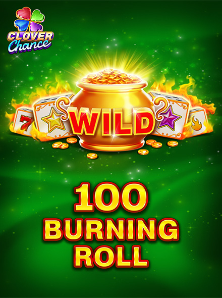 100 Burning Roll