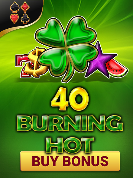40 Burning Hot Buy Bonus