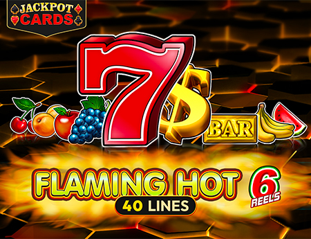 Flaming Hot 6 Reels