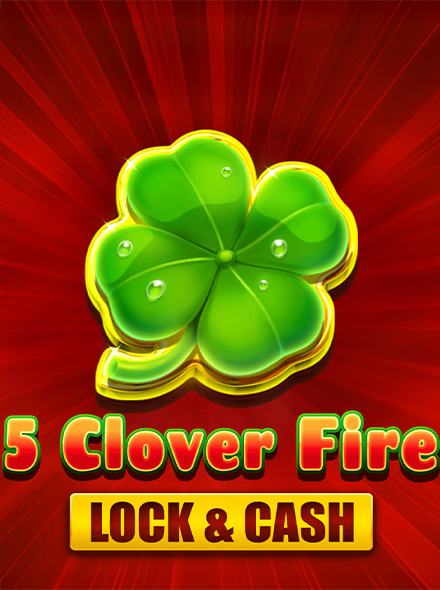 5 Clover Fire - Lock & Cash