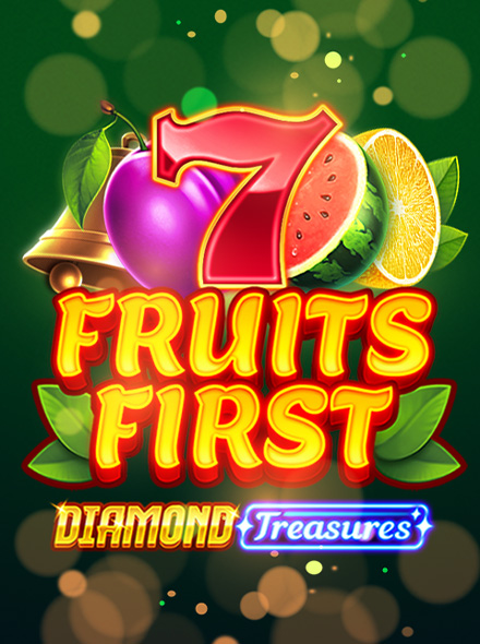 Fruits First - Diamond Treasures