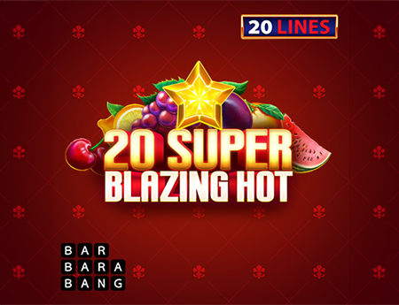 20 Super Blazing Hot