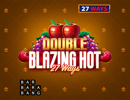Double Blazing Hot 27 Ways